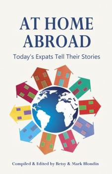 Paperback At Home Abroad: Today's Expats Tell Their Stories Book