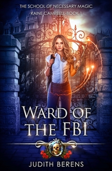 Paperback Ward Of The FBI: An Urban Fantasy Action Adventure Book