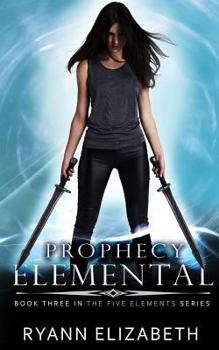 Prophecy Elemental - Book #3 of the Five Elements