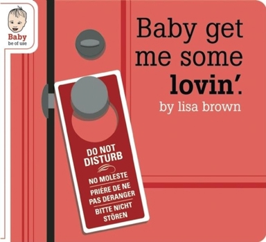 Baby Get Me Some Lovin' - Book  of the Baby Be of Use