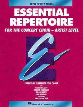 Paperback Essential Repertoire for the Concert Choir - Artist Level, Level Four, Treble Book