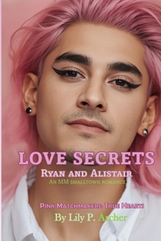 Paperback Love Secrets: Ryan and Alistair (Pink Matchmakers: True Hearts) Book