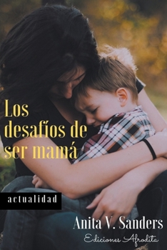 Paperback Los Desafíos de ser Mamá [Spanish] Book