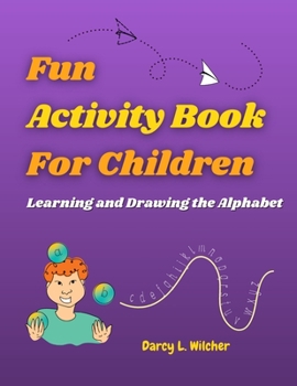 Paperback Fun Activity Book for Children: Learning and Drawing the Alphabet Book