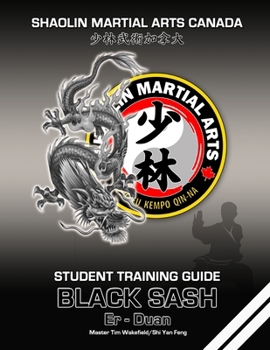 Paperback Shaolin Martial Arts Canada- Black Sash 2nd Duan: Student Training Guide Book