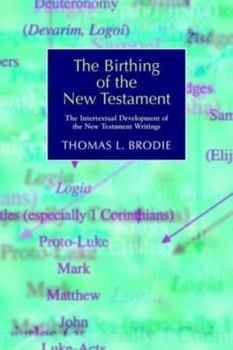 Paperback The Birthing of the New Testament: The Intertextual Development of the New Testament Writings Book
