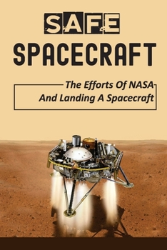 Paperback Safe Spacecraft: The Efforts Of NASA And Landing A Spacecraft: Lunar Surface View Book
