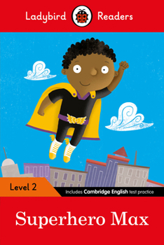 Paperback Superhero Max: Level 2 (ELT Graded Reader) (Ladybird Readers) Book