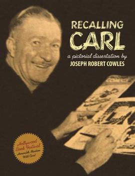 Paperback Recalling Carl: Essays and images regarding the world's most prolific best-selling storyteller and master cartoonist. Book