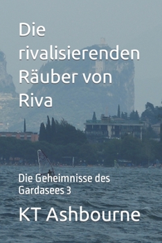 Paperback Die rivalisierenden Räuber von Riva: Die Geheimnisse des Gardasees 3 [German] Book