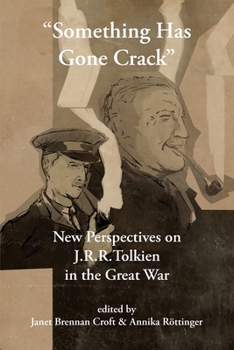 Paperback "Something Has Gone Crack": New Perspectives on J.R.R. Tolkien in the Great War Book