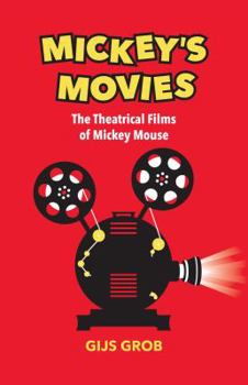 Paperback Mickey's Movies: The Theatrical Films of Mickey Mouse Book