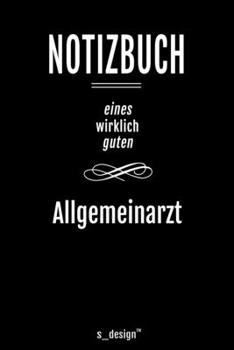 Notizbuch für Allgemeinärzte / Allgemeinarzt: Originelle Geschenk-Idee [120 Seiten liniertes blanko Papier ] (German Edition)