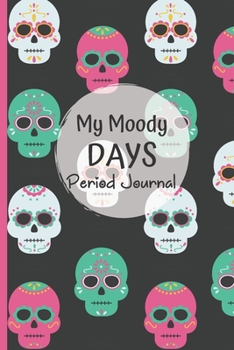 Paperback Period Tracker Journal: Period Log Book & Menstrual Cycle Tracker For Women And Girls - 4 Year Undated Period Diary - (Sugar Skull Design). Book