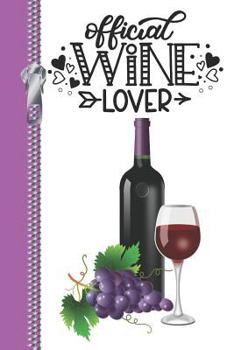 Paperback Official Wine Lover: Wine Lovers Review Log Tracker Book for Winery Tours Book