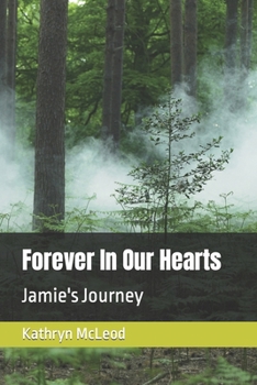 Paperback Forever In Our Hearts: Jamie's Journey Book