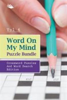 Paperback Word On My Mind Puzzle Bundle Vol 6: Crossword Puzzles And Word Search Edition Book