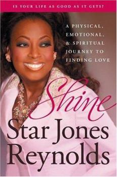 Hardcover Shine: A Physical, Emotional, and Spiritual Journey to Finding Love Book