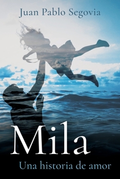 Paperback Mila: una historia de amor [Spanish] Book