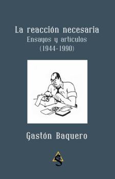 Paperback La reacción necesaria: Artículos y Ensayos (1944-1990) (Spanish Edition) [Spanish] Book