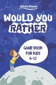 Paperback Would You Rather Game Book For Kids: Silly Scenarios, Wacky Choices, and Hilarious Situations the Whole Family Will Love - Game Book Gift Ideas - Cute Book