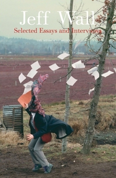 Paperback Jeff Wall: Selected Essays and Interviews Book