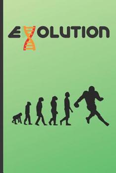 Paperback Evolution: 6" X 9" LINED NOTEBOOK 120 Pgs. Notepad, AMERICAN FOOTBALL Journal, Diary, ?TO DO? Daily Notebook. PERFECT GIFT. Book