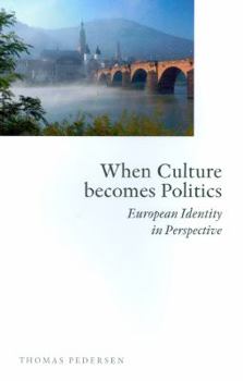 Paperback When Culture Becomes Politics: European Identity in Perspective Book