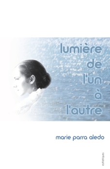 Paperback Lumière de l'un à l'autre [French] Book