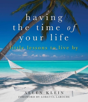 Paperback Having the Time of Your Life: Little Lessons to Live by Book