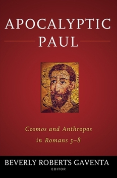 Paperback Apocalyptic Paul: Cosmos and Anthropos in Romans 5-8 Book