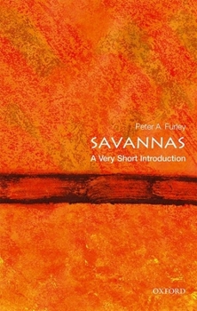Savannas: A Very Short Introduction - Book #477 of the Very Short Introductions