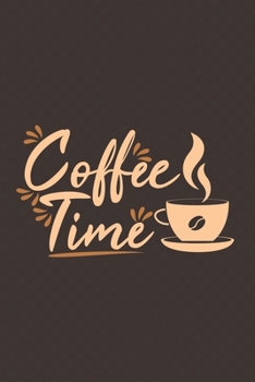 Paperback Coffee Time: Notebook - Diary - Composition - 6x9 - 120 Pages - Cream Paper - Coffee Lovers Notebook Journal Book