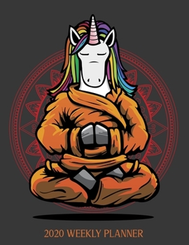 2020 Weekly Planner: Unicorn Meditation One Year Calendar January - December