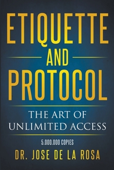Paperback Etiquette and Protocol The Art of Unlimitted Access Book