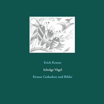 Paperback Schräge Vögel: Krause Gedanken und Bilder [German] Book