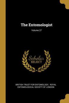 Paperback The Entomologist; Volume 27 Book