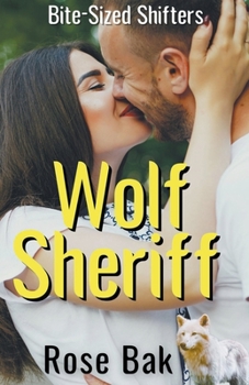 Wolf Sheriff - Book #5 of the Bite-Sized Shifters
