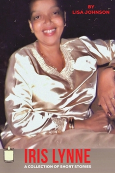Iris Lynne: A Collection of Short Stories