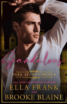 Scandalous Park Avenue Prince (Park Avenue Princes) - Book #3 of the Park Avenue Princes