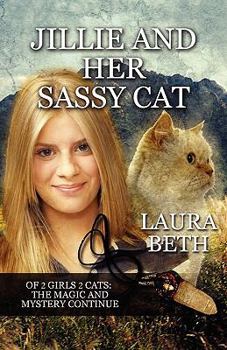 Paperback Jillie and Her Sassy Cat: Of 2 Girls 2 Cats - the Magic and Mystery Continue Book