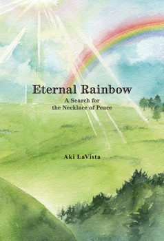 Eternal Rainbow: A Search for the Necklace of Peace