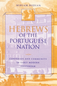 Paperback Hebrews of the Portuguese Nation: Conversos and Community in Early Modern Amsterdam Book