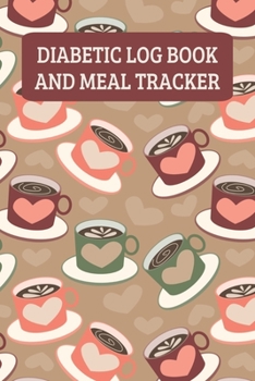 Diabetic Log Book And Meal Tracker: Daily Food Journal And Blood Glucose Log - Coffee Lover