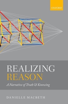 Hardcover Realizing Reason: A Narrative of Truth and Knowing Book