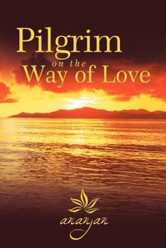 Paperback Pilgrim on the Way of Love Book
