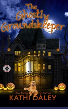 The Ghostly Groundskeeper - Book #12 of the Tess and Tilly