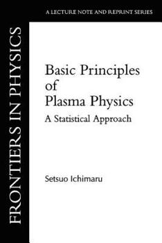 Basic Principles of Plasma Physics: A Statistical Approach - Book  of the Frontiers in Physics