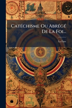 Paperback Catéchisme Ou Abrégé De La Foi... [French] Book