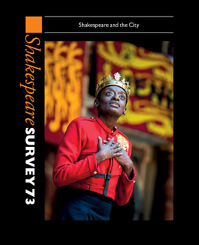 Shakespeare Survey 73: Shakespeare and the City - Book #73 of the Shakespeare Survey